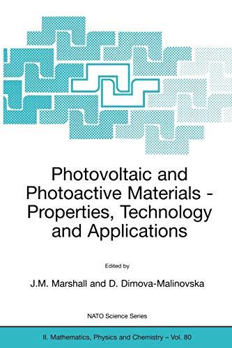 Photovoltaic and Photoactive Materials: Properties, Technology And Applications (Nato Science Series Ii: (Closed)) (NATO Science Series II: Mathematics, Physics and Chemistry, 80, Band 80)