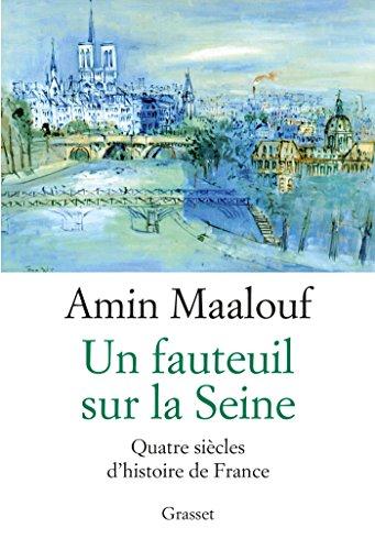 Un fauteuil sur la Seine : quatre siècles d'histoire de France