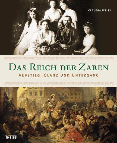 Das Reich der Zaren: Aufstieg, Glanz und Untergang