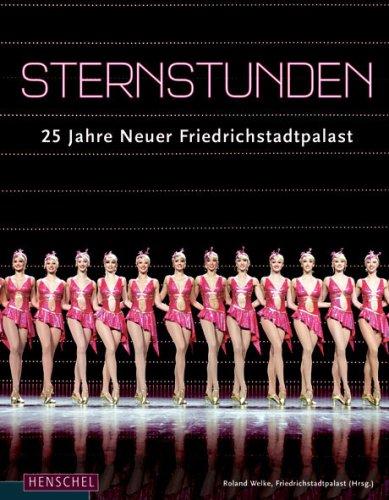 Sternstunden: 25 Jahre neuer Friedrichstadtpalast