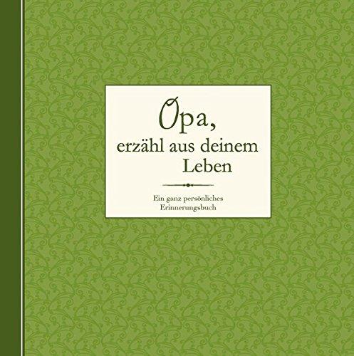 Opa, erzähl aus deinem Leben: Ein ganz persönliches Erinnerungsalbum