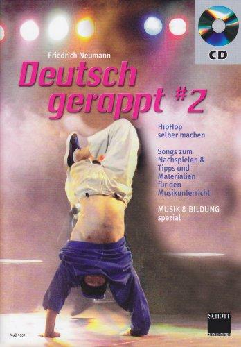 Deutsch gerappt 2: HipHop selber machen. Songs zum Nachspielen & Tipps und Materialien für den Musikunterricht.. Band 2. Zeitschriften-Sonderheft + CD. (Musik & Bildung spezial)