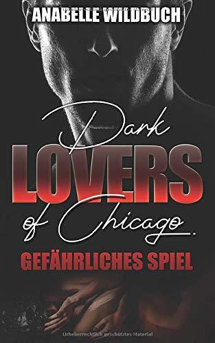 Dark Lovers of Chicago: Gefährliches Spiel