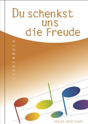 Du schenkst uns die Freude: Liederbuch