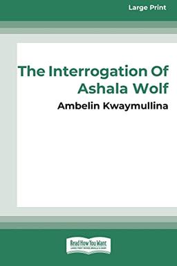 The Tribe 1: The Interrogation of Ashala Wolf [16pt Large Print Edition]