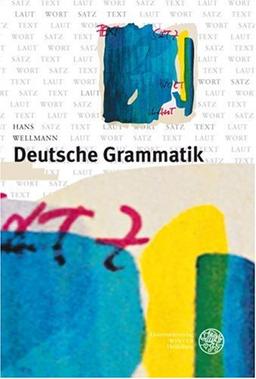 Deutsche Grammatik: Laut - Wort - Satz - Text