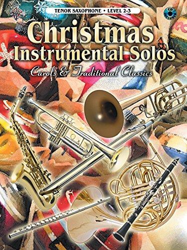 Christmas Instrumental Solos -- Carols & Traditional Classics: Tenor Sax, Book & CD