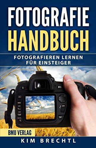 Fotografie Handbuch: Fotografieren lernen für Einsteiger