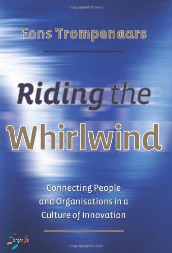 Riding the Whirlwind: Connecting People and Organisations in a Culture of Innovation (Bright 'I's)