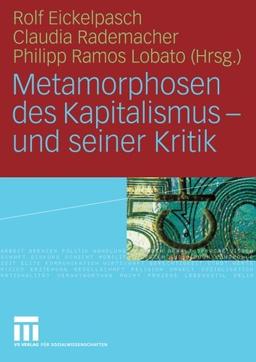 Metamorphosen des Kapitalismus - und Seiner Kritik (German Edition)