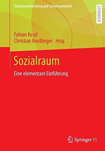 Sozialraum: Eine elementare Einführung (Sozialraumforschung und Sozialraumarbeit, 20, Band 20)