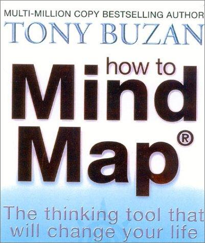 How to Mind Map: Make the Most of Your Mind and Learn to Create, Organize and Plan: Make the Most of Your Mind and Learn How to Create, Organise and Plan