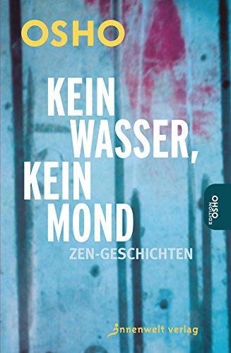 Kein Wasser, kein Mond: Zen-Geschichten