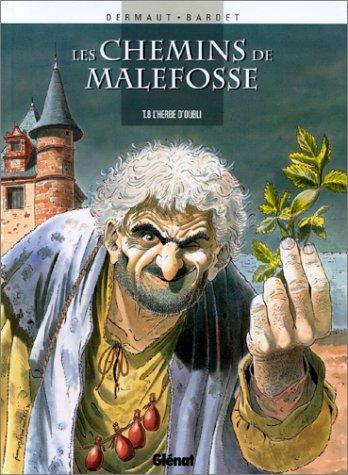 Les chemins de Malefosse. Vol. 8. L'herbe d'oubli