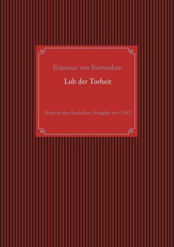 Lob der Torheit: Reprint der deutschen Ausgabe von 1542