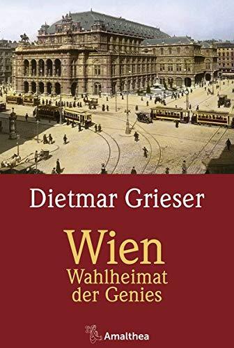 Wien: Wahlheimat der Genies