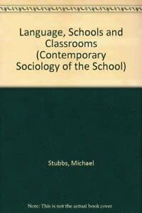 Language, Schools and Classrooms (Contemporary Sociology of the School S.)