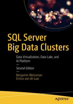 SQL Server Big Data Clusters: Data Virtualization, Data Lake, and AI Platform