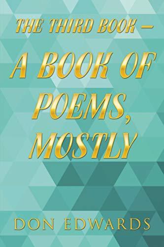 The Third Book - a Book of Poems, Mostly