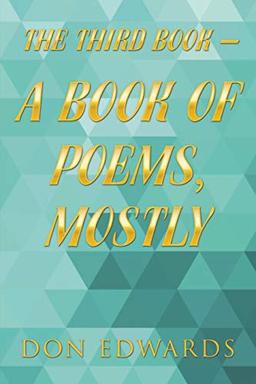 The Third Book - a Book of Poems, Mostly