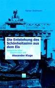 Die Entstehung des Schönheitssinns aus dem Eis. Gespräche über Geschichten mit Alexander Kluge