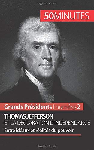 Thomas Jefferson et la Déclaration d'indépendance : Entre idéaux et réalités du pouvoir