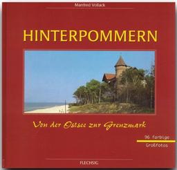 Hinterpommern. Von der Ostsee zur Grenzmark