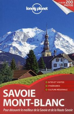 Savoie, Mont-Blanc : pour découvrir le meilleur de la Savoie et de la Haute-Savoie