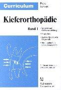 Curriculum Kieferorthopädie, 2 Bde., Bd.1, Schädel- und Gebißentwicklung, Prophylaxe, Kieferorthopädische Diagnostik, Herausnehmbare Behandlungsgeräte