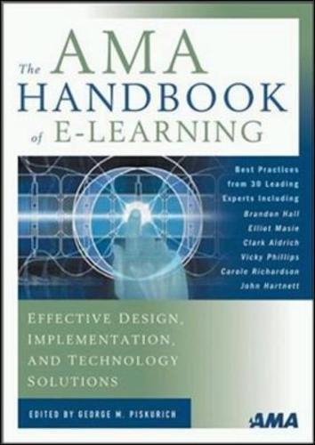 The Ama Handbook of E-Learning: Effective Design, Implementation, and Technology Solutions