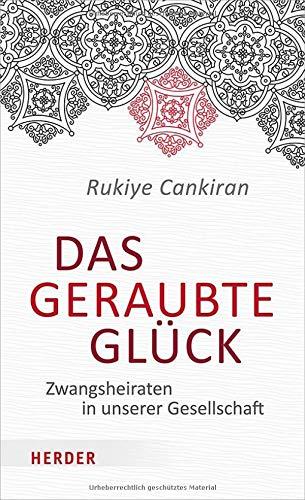 Das geraubte Glück: Zwangsheiraten in unserer Gesellschaft