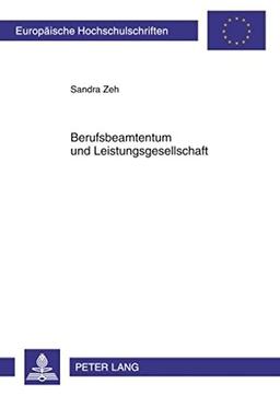 Berufsbeamtentum und Leistungsgesellschaft: Leistungsbezogene Besoldung (Europäische Hochschulschriften - Reihe II)