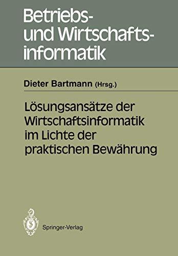 Lösungsansätze der Wirtschaftsinformatik im Lichte der praktischen Bewährung (Betriebs- und Wirtschaftsinformatik) (German Edition) (Betriebs- und Wirtschaftsinformatik, 51, Band 51)