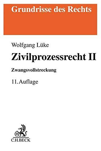 Zivilprozessrecht II: Zwangsvollstreckungsrecht (Grundrisse des Rechts)