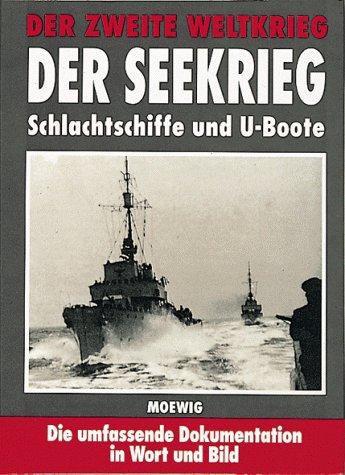 Der Zweite Weltkrieg. Der Seekrieg. Schlachtschiffe und U- Boote