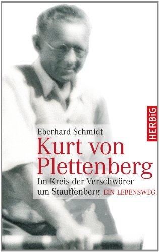 Kurt von Plettenberg: Im Kreis der Verschwörer um Stauffenberg