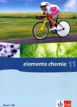 Elemente Chemie - Ausgabe Bayern G8. Schülerbuch 11. Klasse