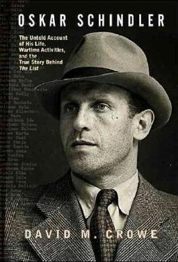 Oskar Schindler: The Untold Account of His Life, Wartime Activities, and the True Story Behind the List