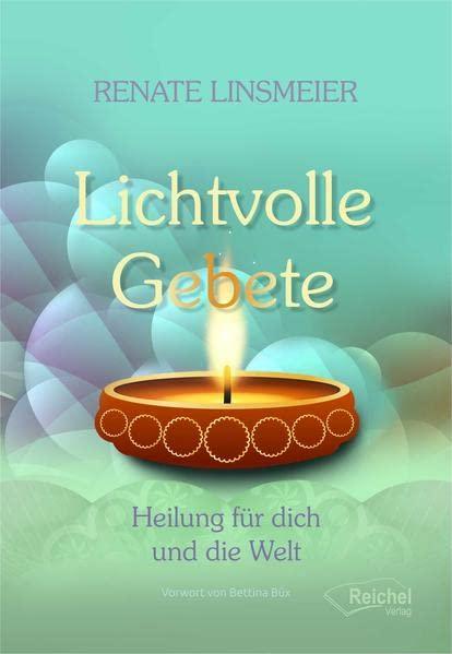 Lichtvolle Gebete: Heilung für dich und die Welt