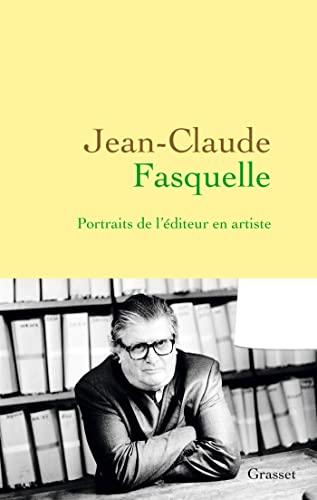 Jean-Claude Fasquelle : portraits de l'éditeur en artiste