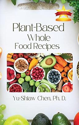 Plant-Based Whole Food Recipes