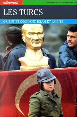 Les Turcs : Orient et Occident, islam et laïcité