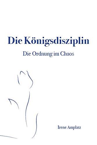 Die Königsdisziplin: Die Ordnung im Chaos