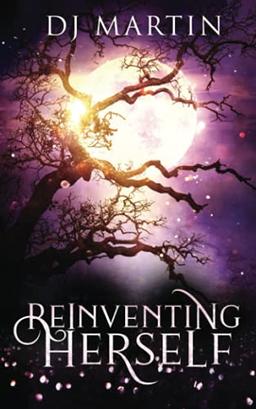 Reinventing Herself: A Paranormal Women's Fiction Novel