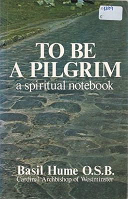 To be a Pilgrim: A Spiritual Notebook