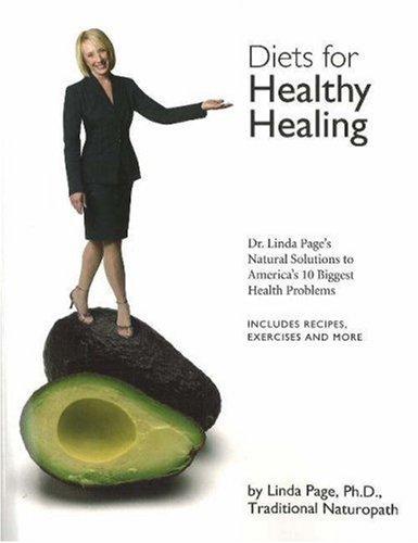 Diets for Healthy Healing: Natural Solutions to America's 10 Biggest Health Problems