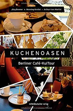 Kuchenoasen - Berliner Café-KulTour: Reiseführer