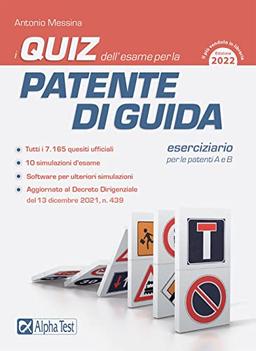 I quiz dell'esame per la patente di guida. Eserciziario per le patenti A e B