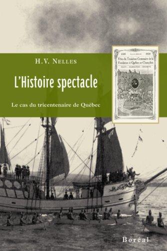 L'Histoire spectacle : Le cas du tricentenaire de Québec