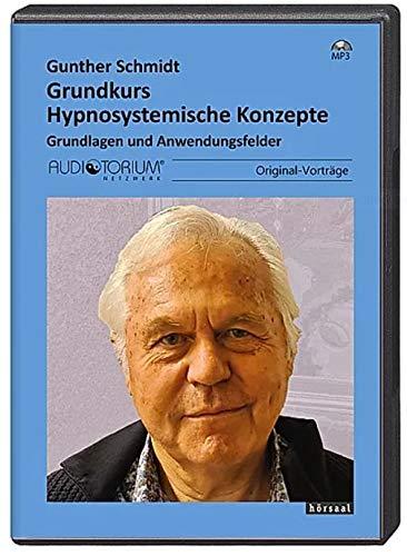 Grundkurs Hypnosystemische Konzepte, 4 MP3-CDs, Grundlagen und Anwendungsfelder